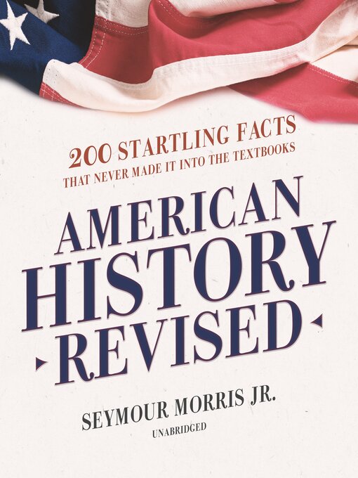 Title details for American History Revised by Seymour Morris Jr. - Available